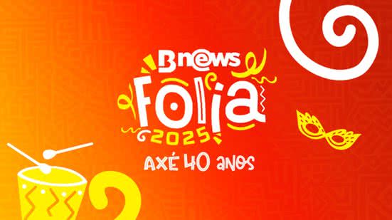 Imagem BNews Folia: saiba como acompanhar a transmissão do Carnaval 2025