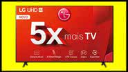 Smart TVs LG e Samsung - Divulgação